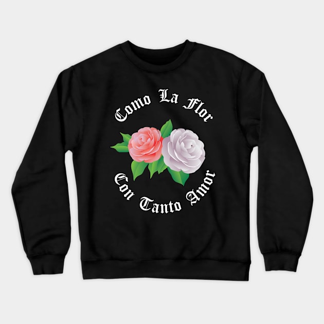 Como La Flor Selena Mexican Spanish Womans Cumbia TexMex Con Tanto Amor Cantante Musica Crewneck Sweatshirt by Shirtsurf